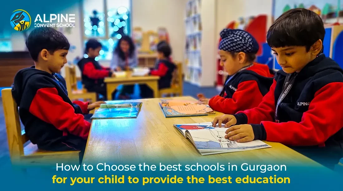 How to Choose the best schools in Gurgaon for your child to provide the best education