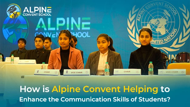 How is Alpine Convent Helping to Enhance the Communication Skills of Students?