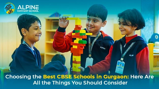 Choosing the Best CBSE Schools in Gurgaon: Here Are All the Things You Should Consider