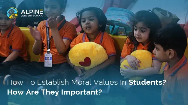How To Establish Moral Values In Students? How Are They Important?