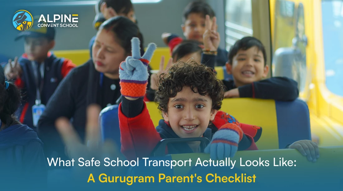 What Safe School Transport Actually Looks Like: A Gurugram Parent's Checklist