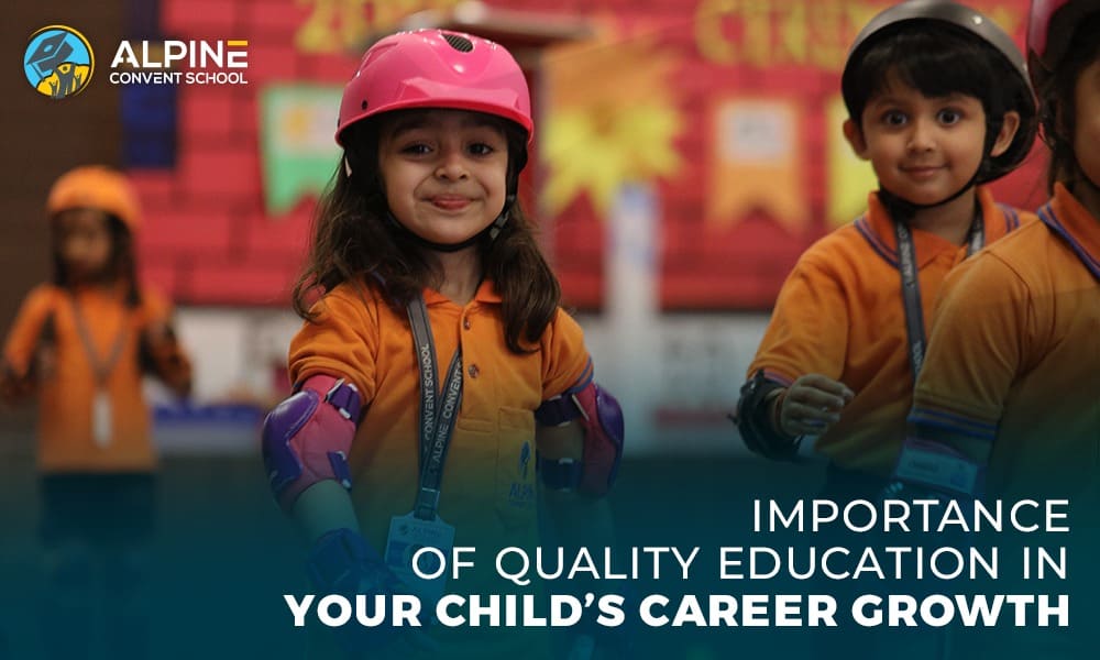 Importance Of Quality Education In Your Child’s Career Growth