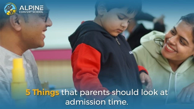 5 Things For Parents to Consider During Admission Time