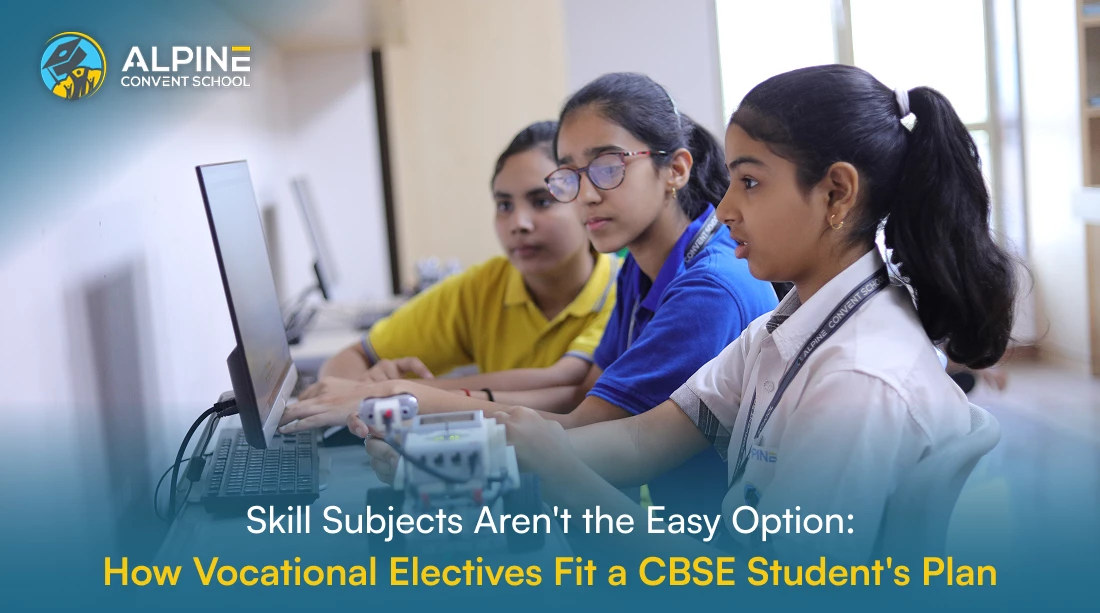 Skill Subjects Aren't the Easy Option: How Vocational Electives Fit a CBSE Student's Plan