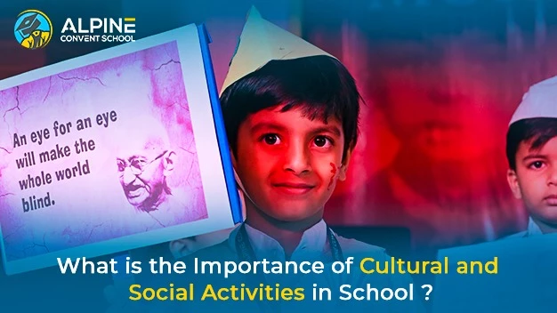 What is the importance of cultural and social activities in school?